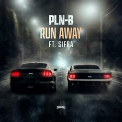 PLN - B Ft. Sifra - Run Away (OUT NOW)