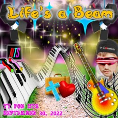 "Lifes a Beam"... a Travel Mix - TT for NTS 9/30/2022