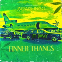 FINNER THANGS FT OWAY