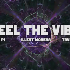 FEEL THE VIBE - Polo Pi, TRVMATA, Illest Morena