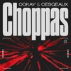 OOKAY X CESQEAUX - CHOPPAS