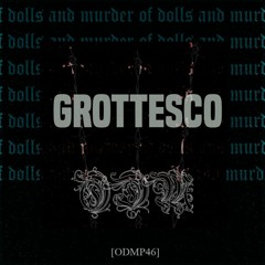 Of dolls and murder podcast #46 Grottesco [ODMP46]