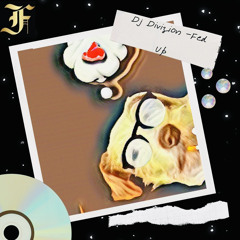 Dj Divizion - FED UP
