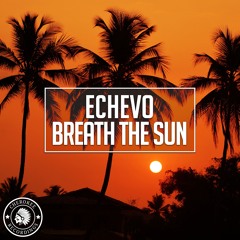 Echevo - Breath The Sun