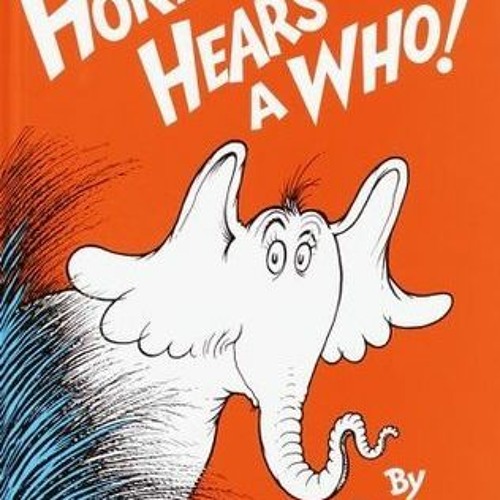 Stream (PDF) Download Horton Hears a Who! BY : Dr. Seuss by Tfqauwq043 ...
