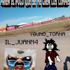 IL.JUANM4 Y Y0UNG TORNA-PAREN EL POGO QUE SE ME CAEN LOS LOMPAS‼️‼️‼️