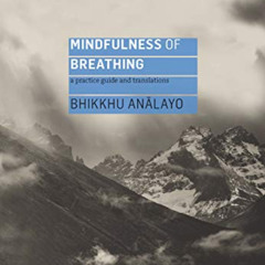 [Access] KINDLE ✏️ Mindfulness of Breathing: A Practice Guide and Translations by  An