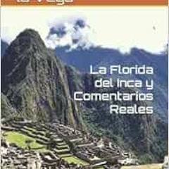 VIEW KINDLE 🧡 La Florida del Inca y Comentarios Reales (Spanish Edition) by Inca Gar