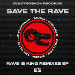 Save The Rave - Rave Is King (Vizzen Remix)