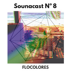 Sounacast N° 8 – Flocolores