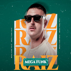 MEGA FUNK RAIZ