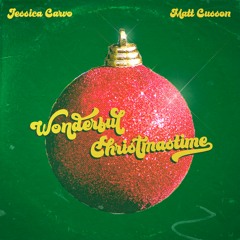 Wonderful Christmastime (Jessica Carvo and Matt Cusson)