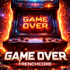 Game Over!-Frenchcore-By DXG