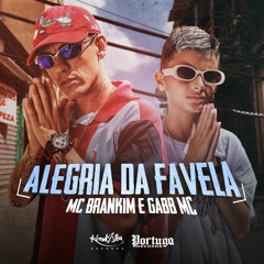 MC Brankim e Gabb MC - Alegria Da Favela