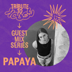Papaya - Guest Mix Series #06