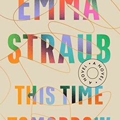 [READ] KINDLE PDF EBOOK EPUB This Time Tomorrow: A Novel by  Emma Straub 📥