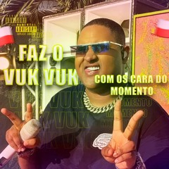 FAZ UM VUK VUK COM OS CARAS DO MOMENTO [ DJ LS JUNIOR ] FHAEL, KEVIN O CHRIS & CAJA