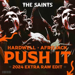 Hardwell X Afrojack - Push It (The Saints Extra Raw Edit)