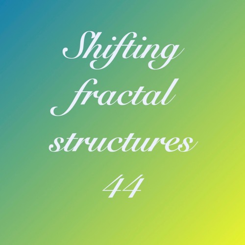 Shifting fractal structures 44