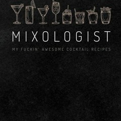 kindle👌 Mixologist - My Fuckin' Awesome Cocktail Recipes: Blank Black Chalkboard Minimalist Cock