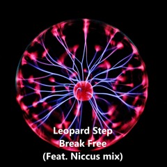Leopard Step - Break Free [Feat. Niccus Mix]