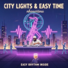 City Lights & Easy Time