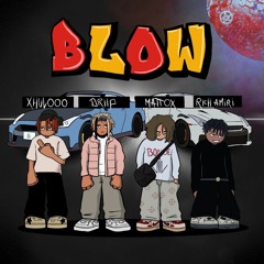 Blow(feat. Xhulooo, Mattox & Richamiri)