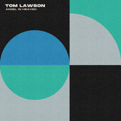 Tom Lawson - Angel In Heaven (Free D/L)