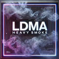 LDMA - Heavy Smoke