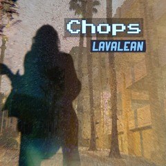 Chops - Lavalean