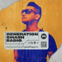 RAHUL in the mix - Generation Smash Radio ep. 031