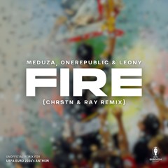 MEDUZA, OneRepublic & Leony - Fire (CHRSTN & Ray Remix)