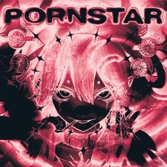 PORNSTAR (OUT ON SPOTIFY)