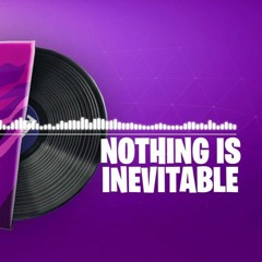 Nothing Is Inevitable