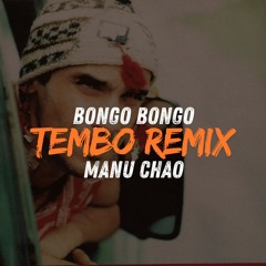 Bongo Bongo - Manu Chao (Tembo Remix)