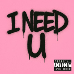 I Need U