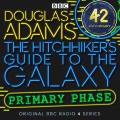 Hitchhiker's Guide To The Galaxy: Primary Phase