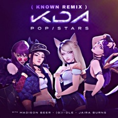 K/DA - MORE ( KNOWN Remix )