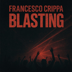 Francesco Crippa - Blasting - Single - 01. Blasting