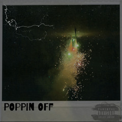 Poppin Off