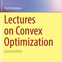 [FREE] EBOOK 🖍️ Lectures on Convex Optimization (Springer Optimization and Its Appli