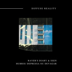 Raver's Diary & Ssen - Hubris/ Depressa Ou Devagar