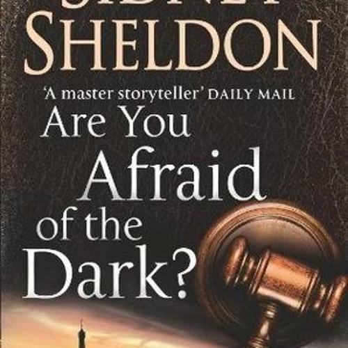 [Read] [PDF] Book Are You Afraid of the Dark? BY Sidney Sheldon