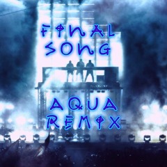 MØ - Final Song (Aqua Remix)