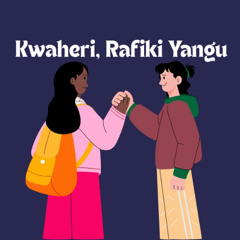 Kwaheri, Rafiki Yangu.