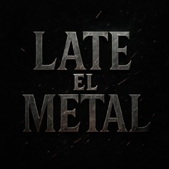 Late el Metal (Trap Nocturno / Dark Latin Storytelling)