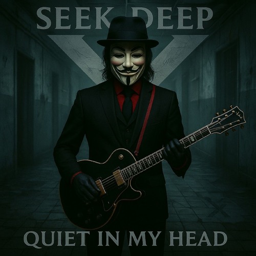 SEEK DEEP - QUIET IN MY HEAD - STUDIO MASTER -X- 2025