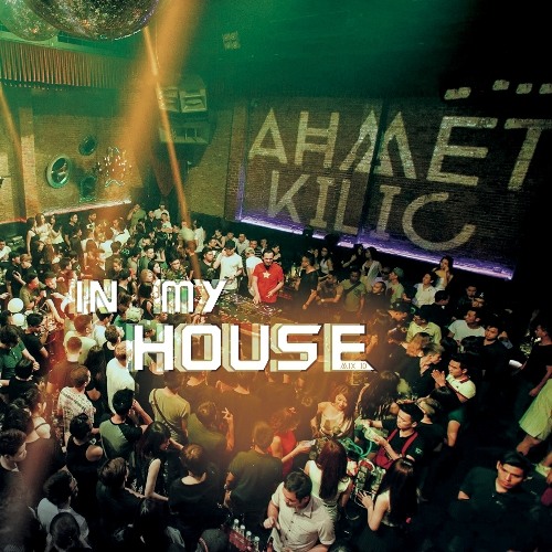 IN MY HOUSE 10 - AHMET KILIC