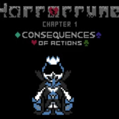 Horrorrune: Consequences of Actions [Chapter 1: Lost Friendships] OST: 38 - Filled with Rage