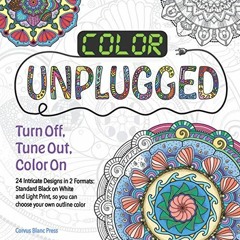 [Free] KINDLE 📨 Color Unplugged: Turn Off, Tune Out, Color On by  Corvus Blanc Press